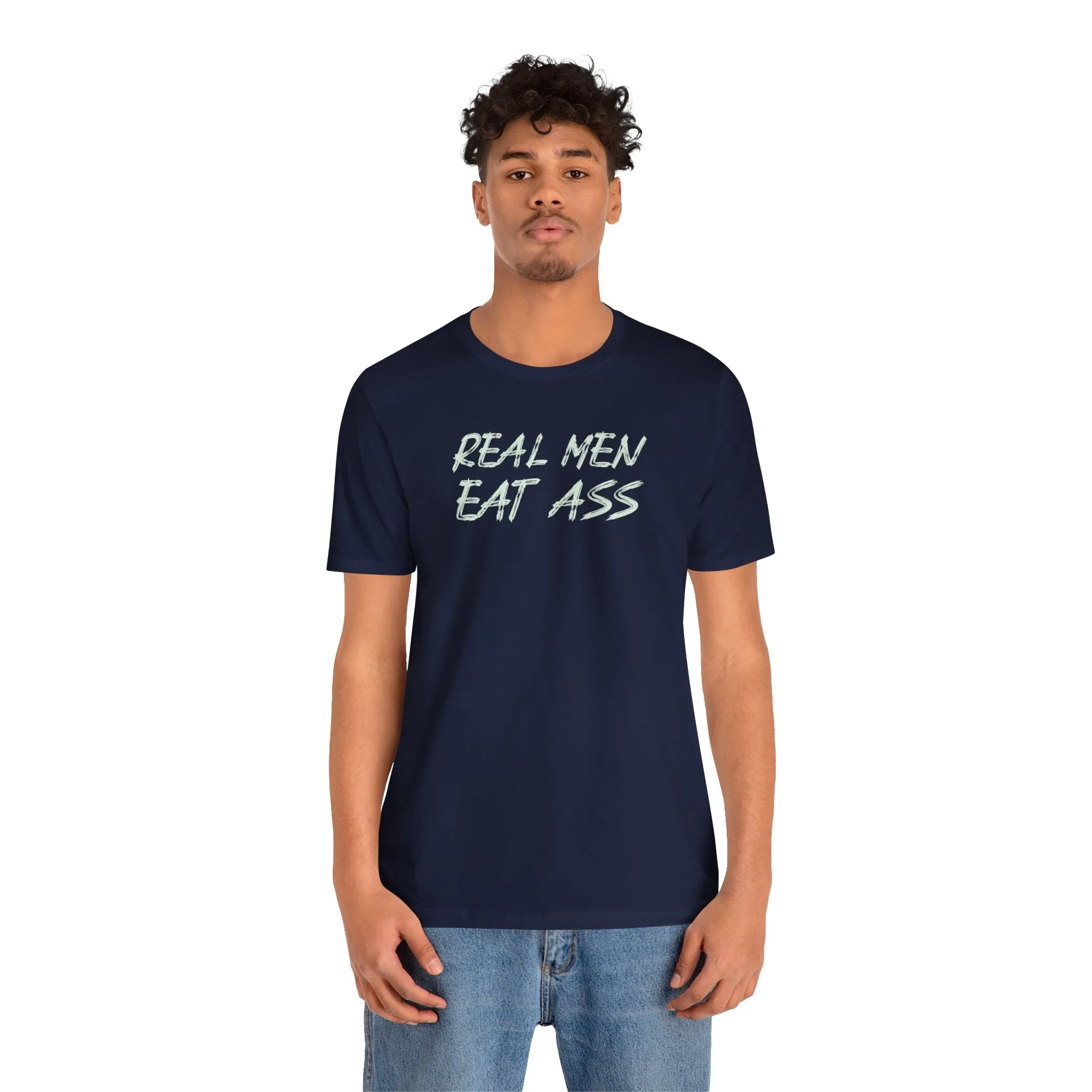 Real Men Eat Ass