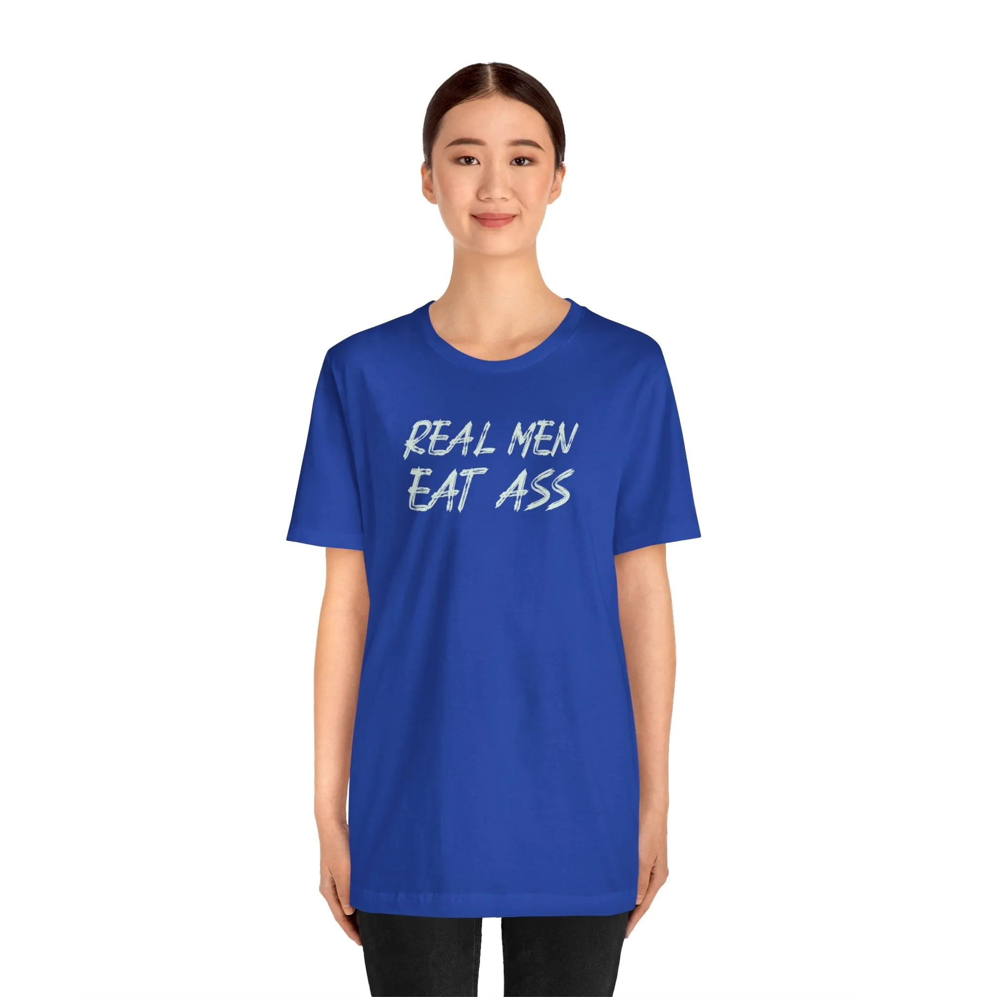 Real Men Eat Ass
