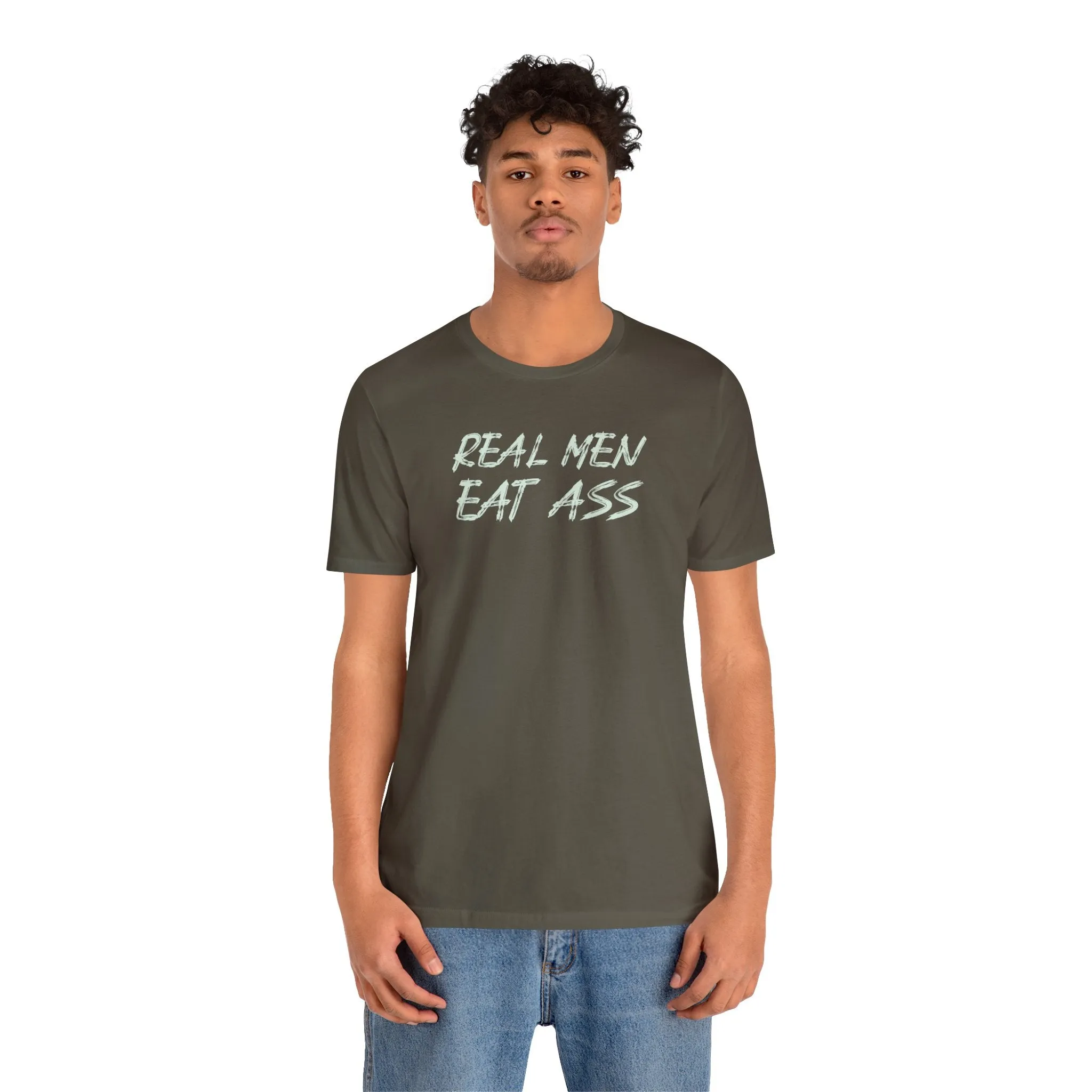 Real Men Eat Ass