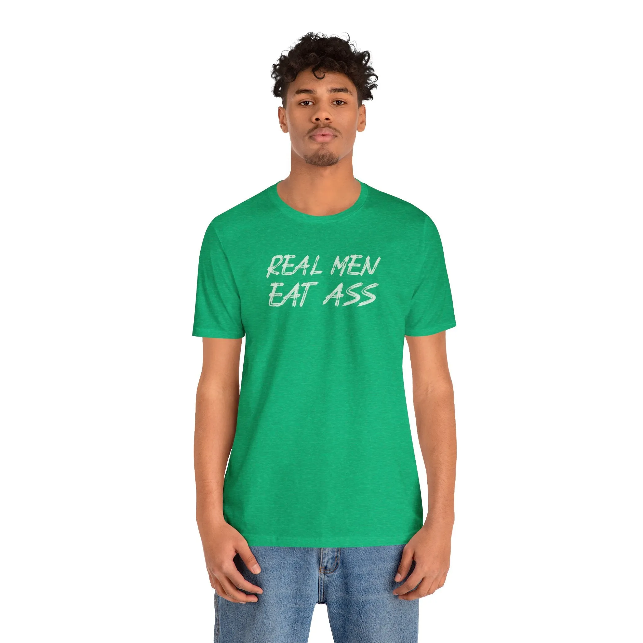 Real Men Eat Ass