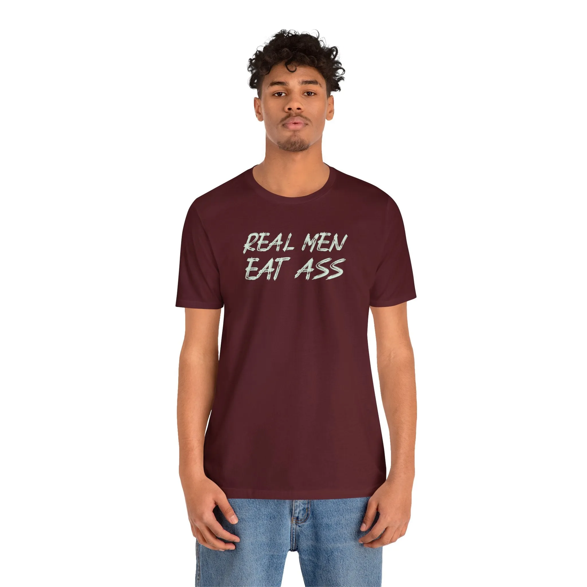 Real Men Eat Ass