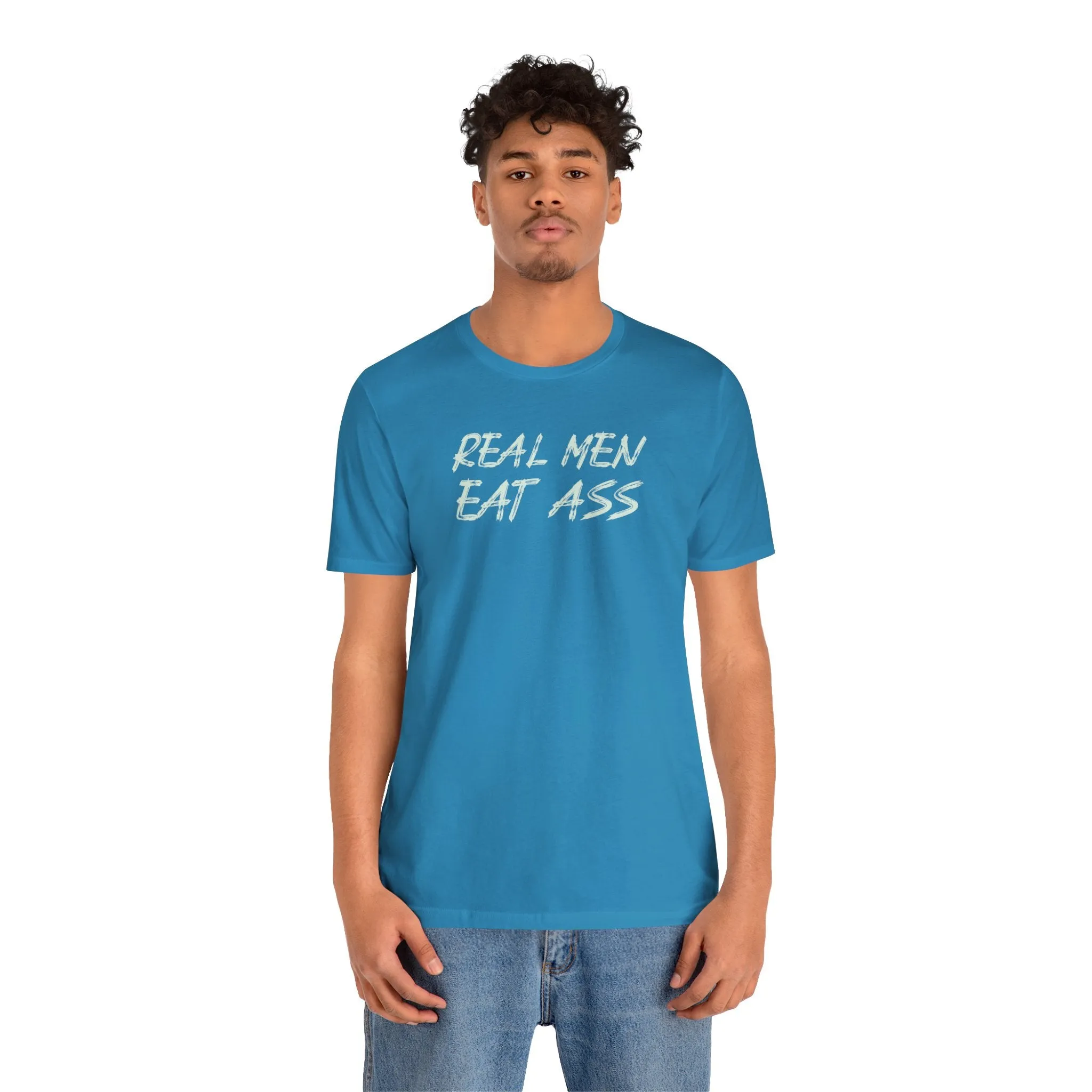 Real Men Eat Ass