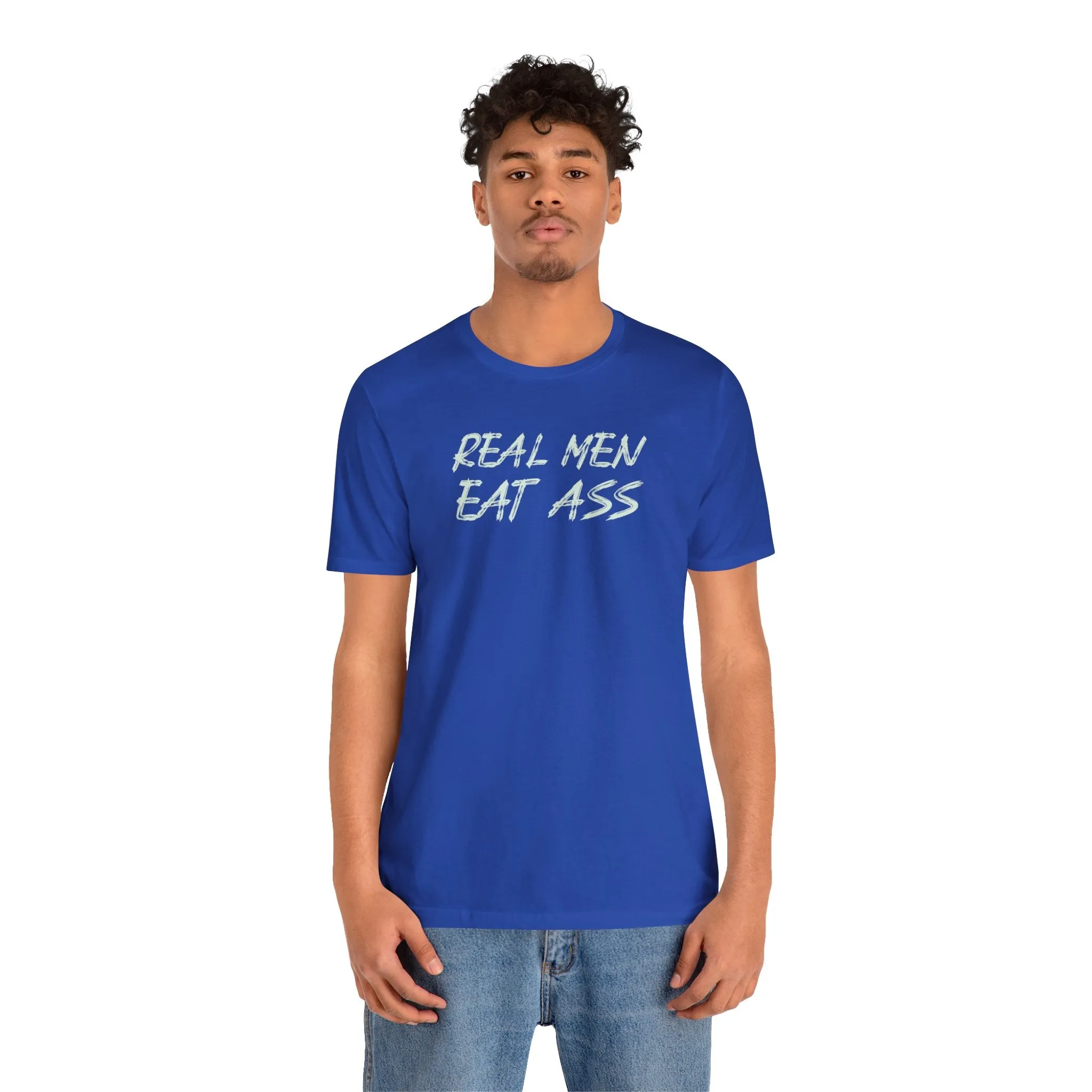 Real Men Eat Ass