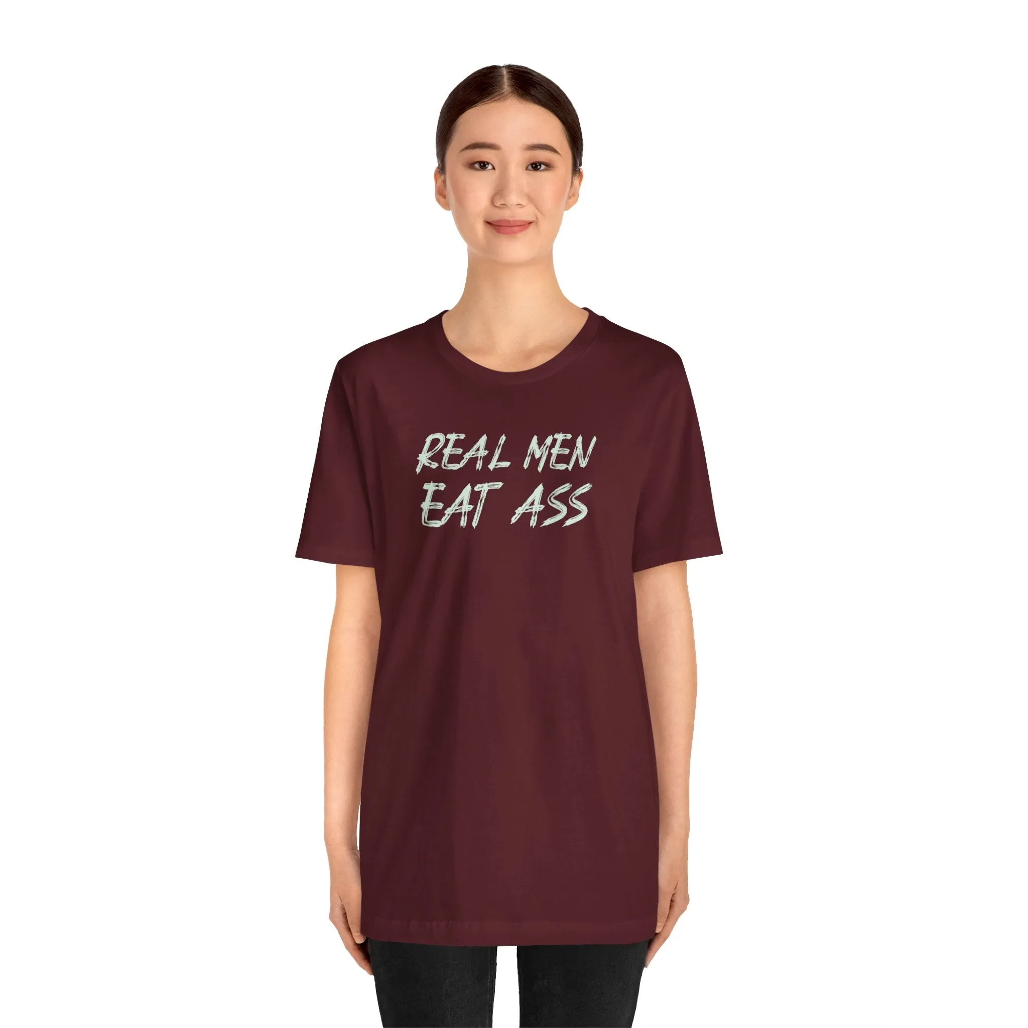 Real Men Eat Ass