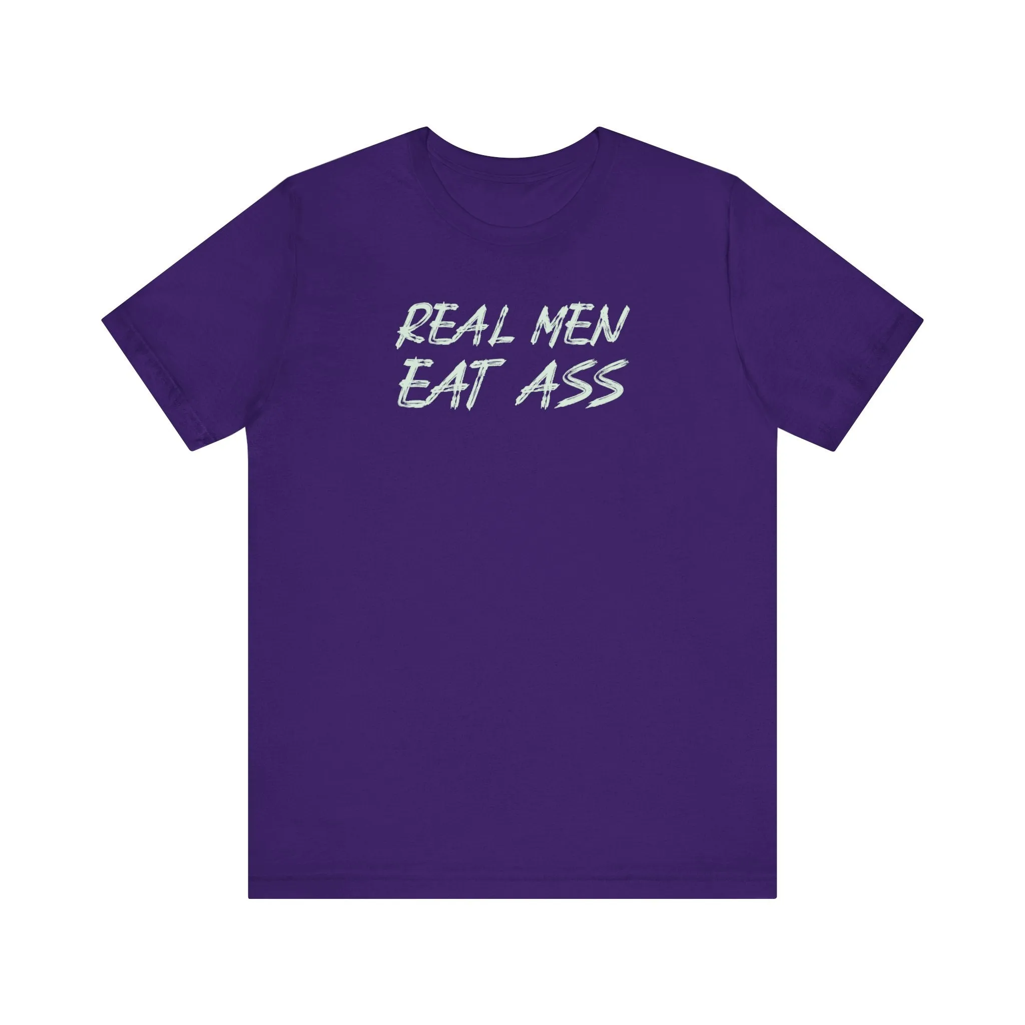 Real Men Eat Ass