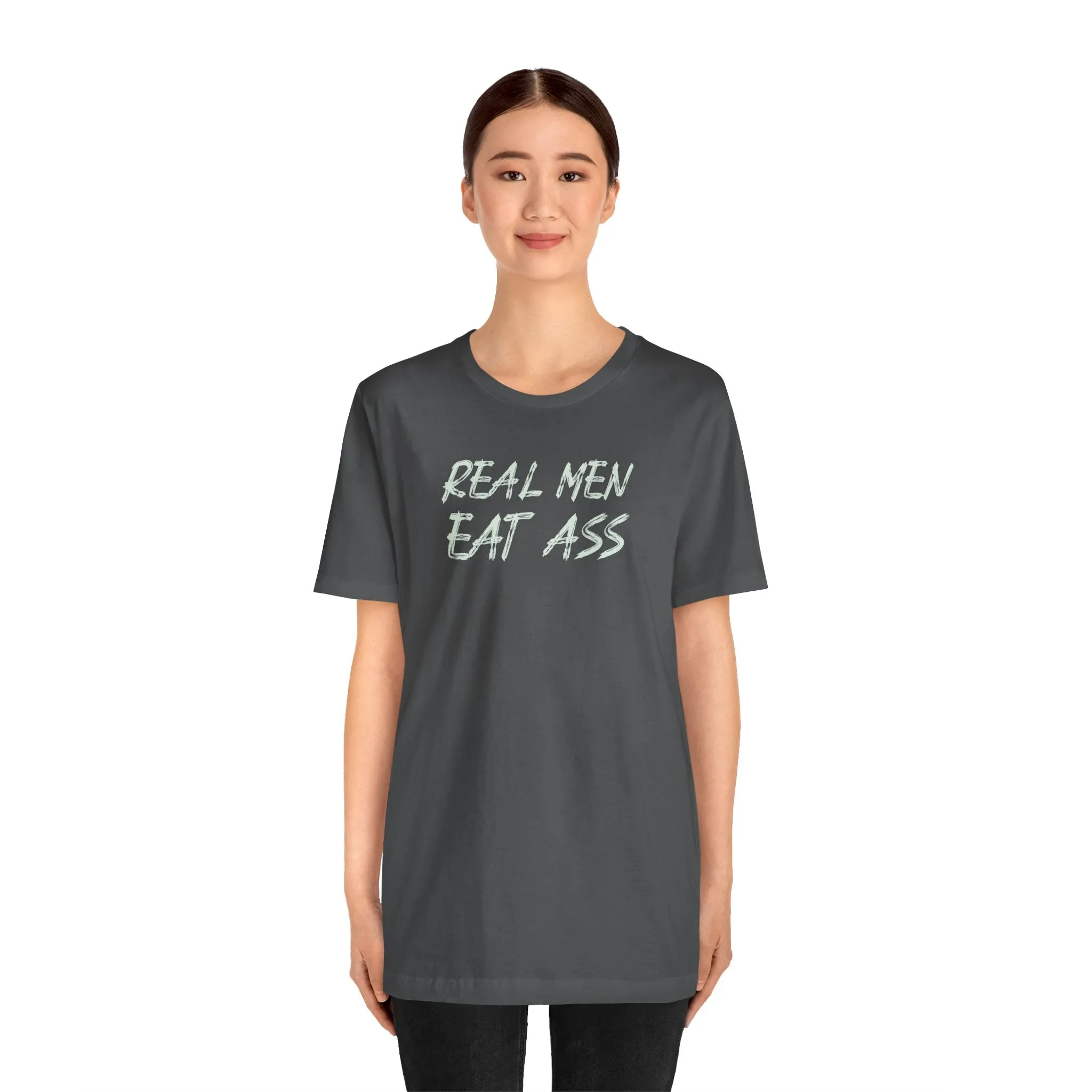 Real Men Eat Ass