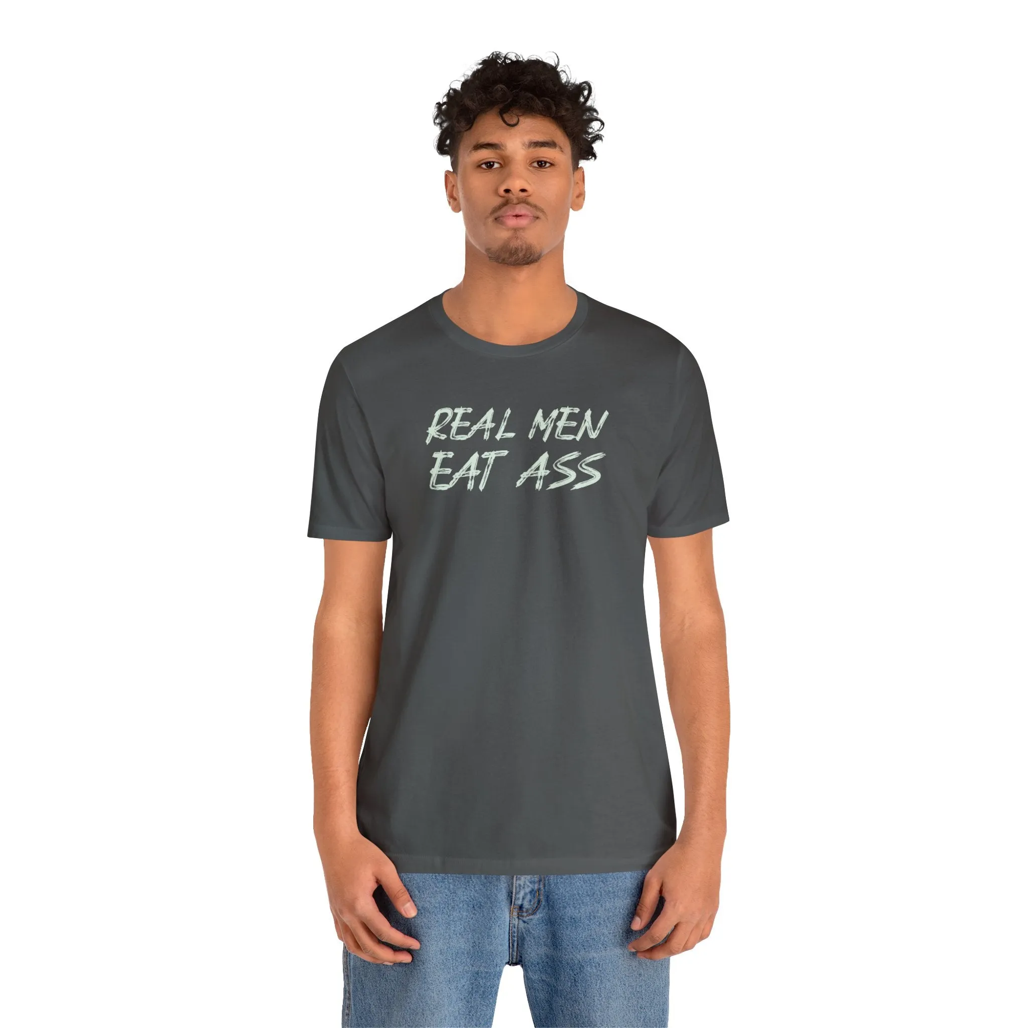 Real Men Eat Ass