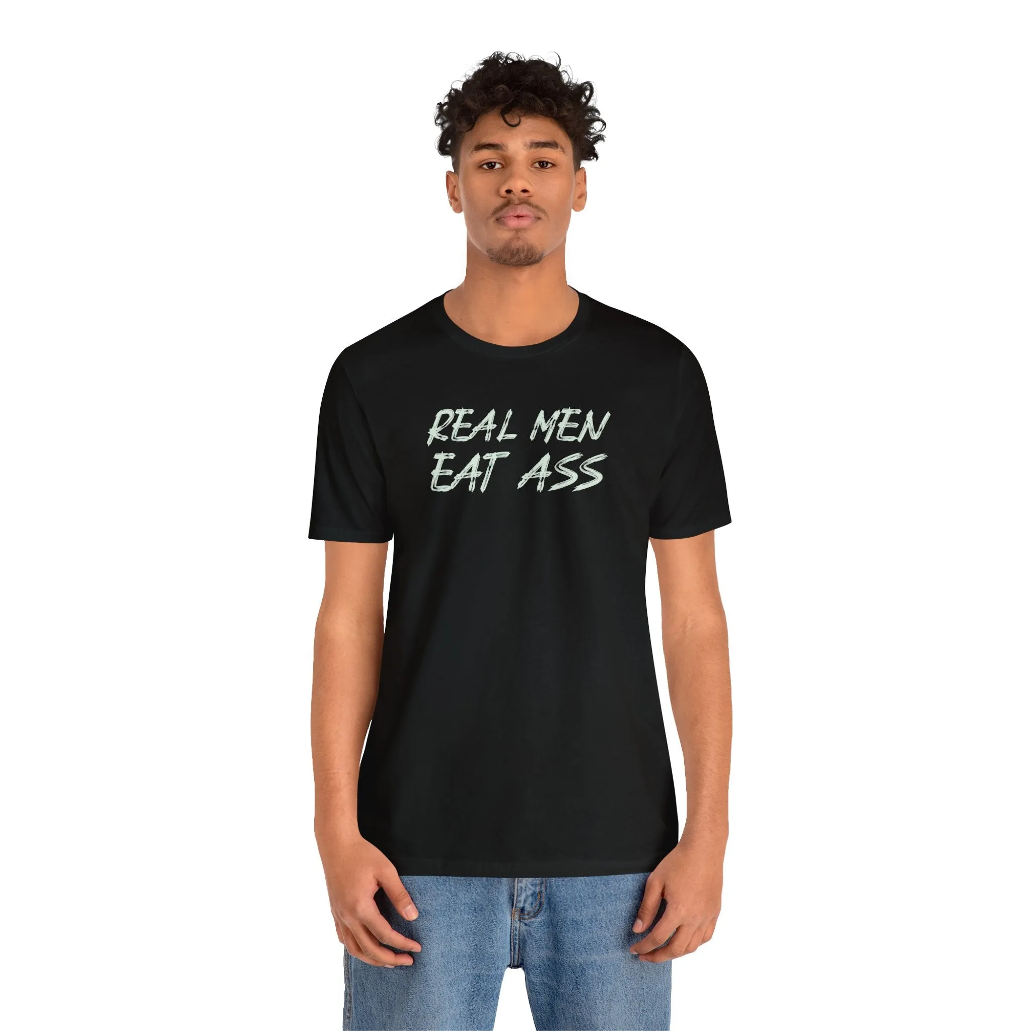 Real Men Eat Ass