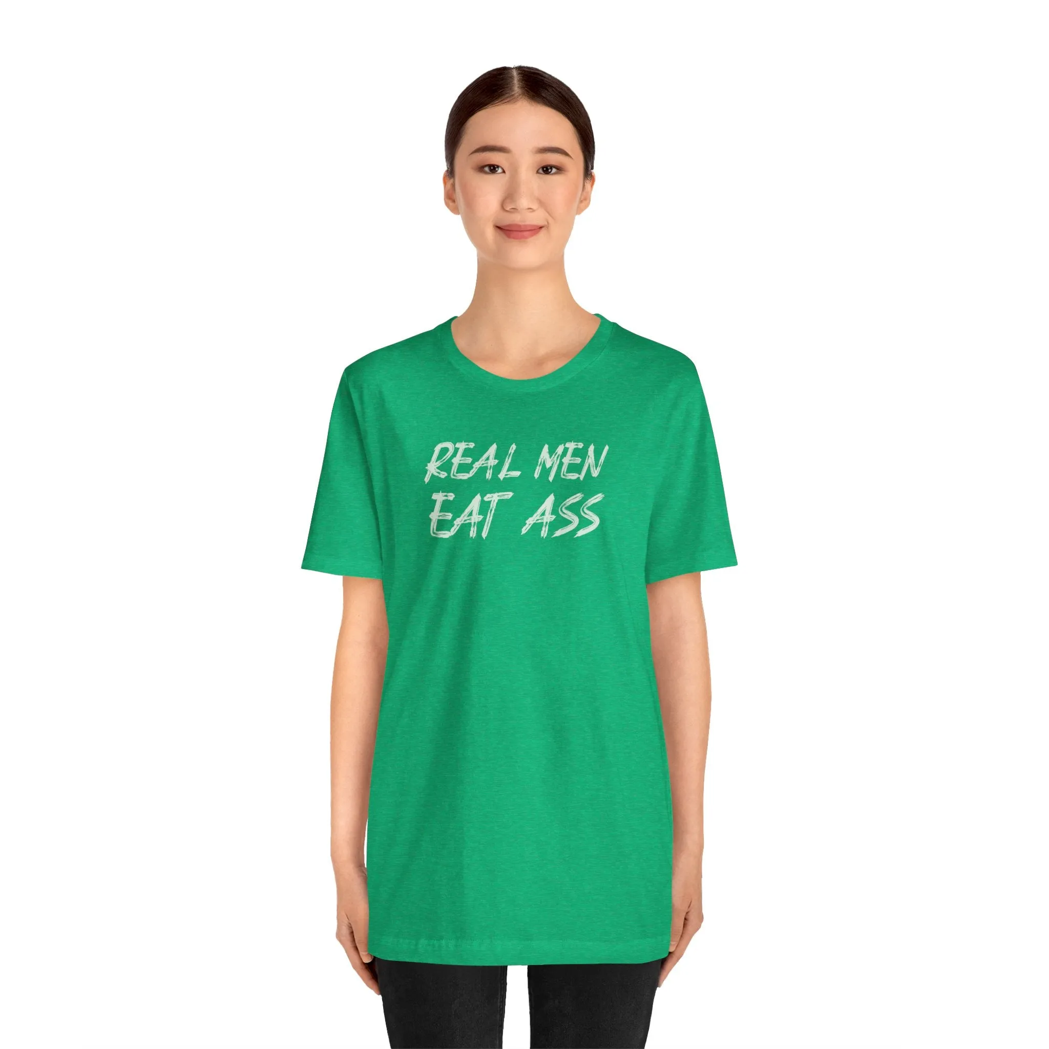 Real Men Eat Ass